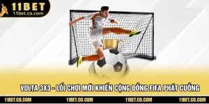 VOLTA 3x3 - Lối Chơi Mới Khiến Cộng Đồng FIFA Phát Cuồng